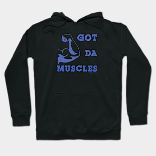 Got Da Muscles Hoodie